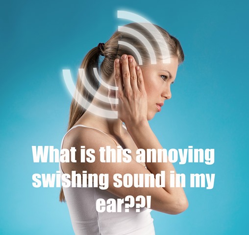 swishing sound in my ear
