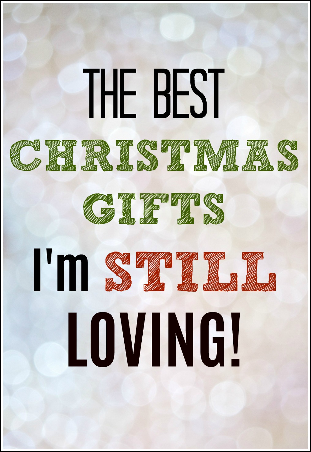 best christmas gifts i'm still enjoying after the holidays