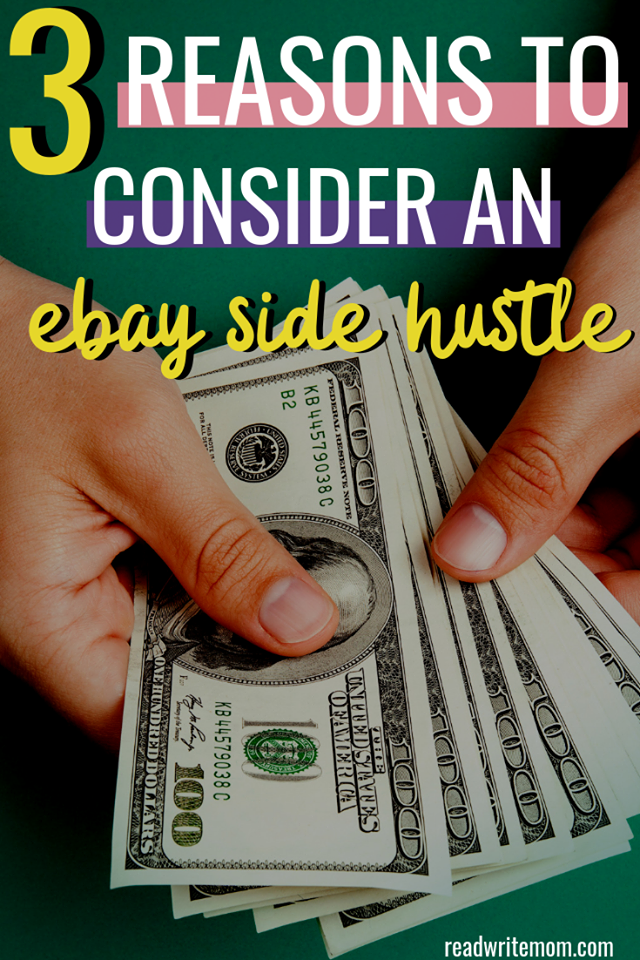 3 Reasons To Consider An Ebay Side Hustle to Make Money