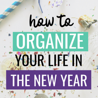 how to organize your life in the new year